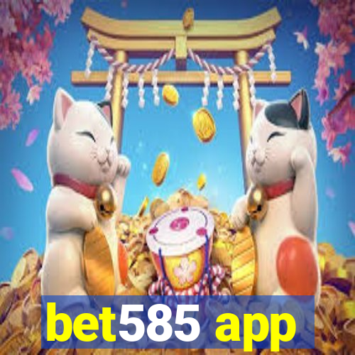 bet585 app